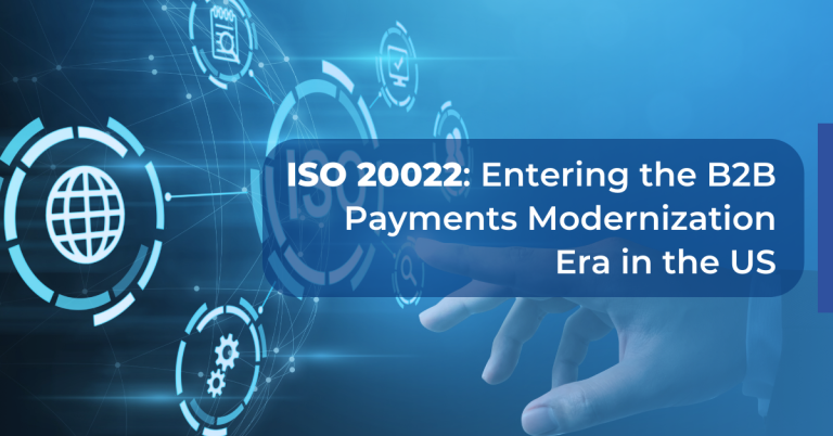 ISO 20022: Entering The B2B Payments Modernization Era In The US ...