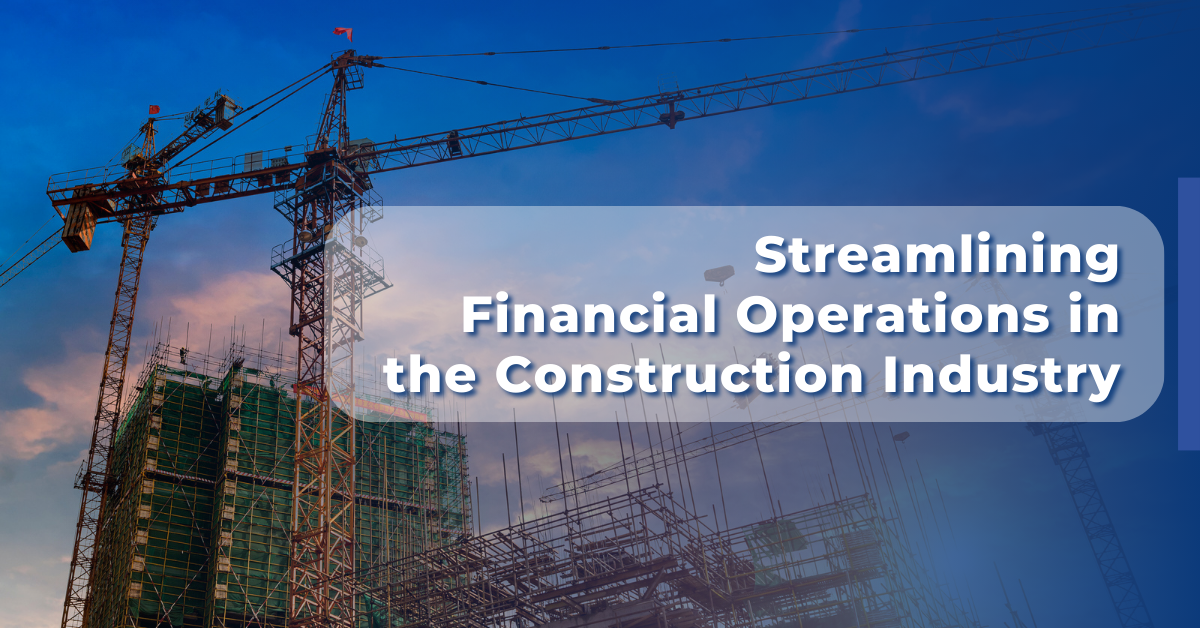 Feature Image of blog 'Streamlining Financial Operations in the Construction Industry'