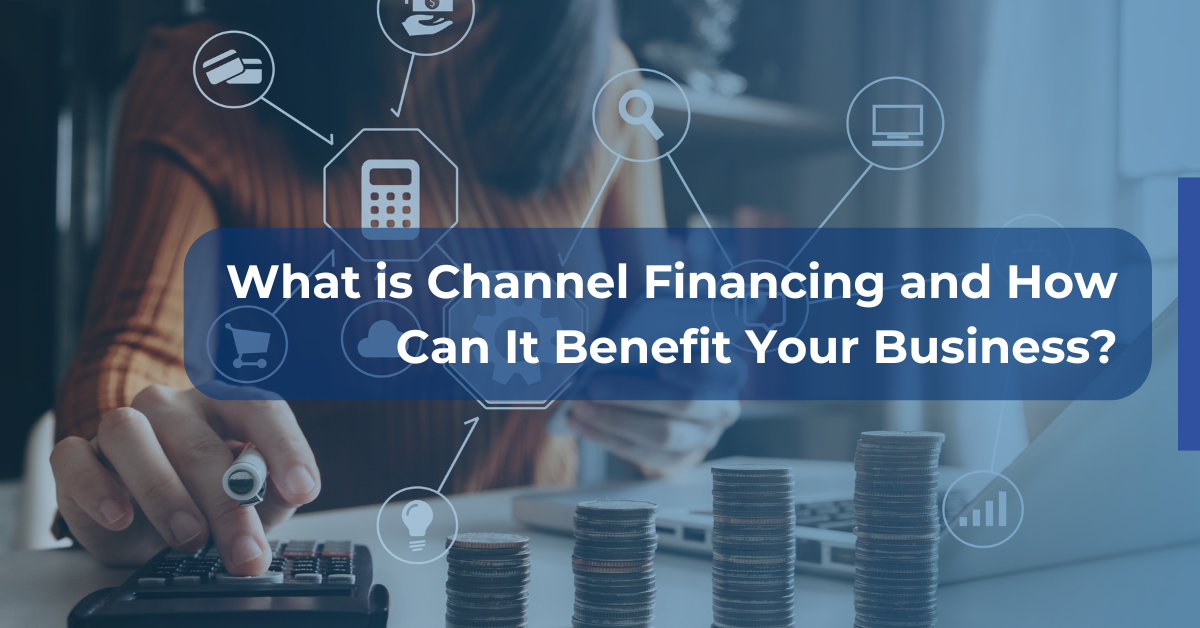 Feature image for Channel Financing Blog