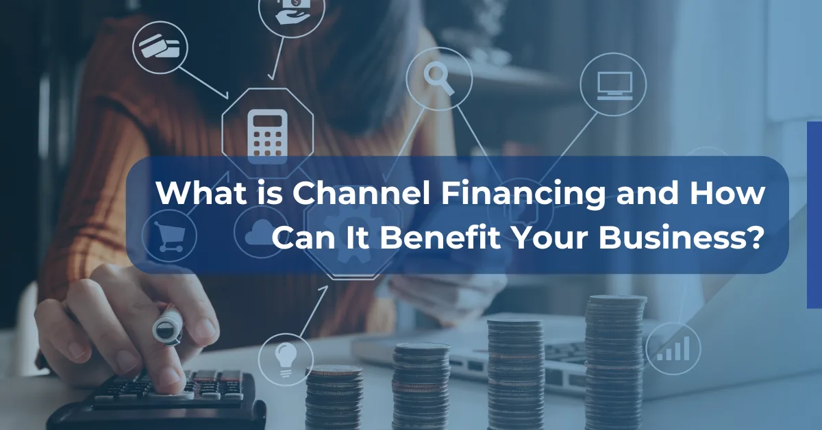 Feature image for Channel Financing Blog