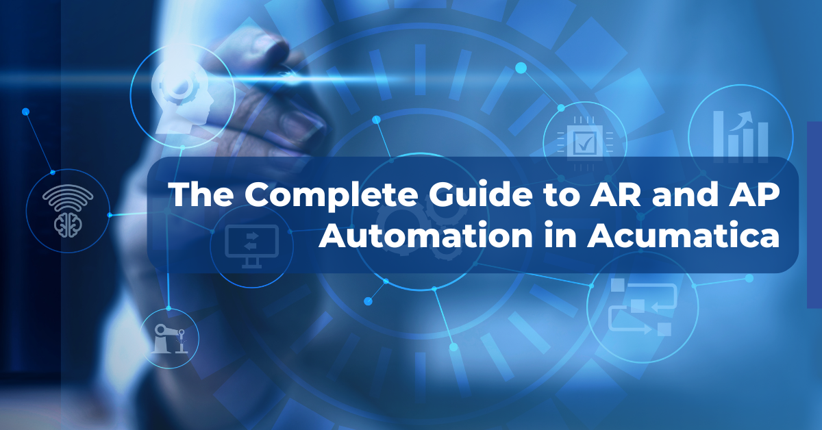 Feature image of blog 'The complete guide to AR and AP automation in Acumatica'