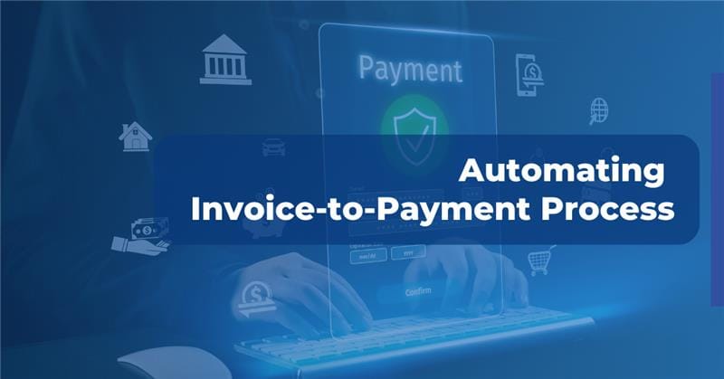 Automating-Invoice-to-Payment-Process
